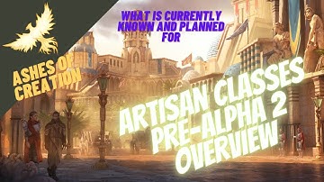 Ashes of Creation Artisan Classes Pre-Alpha 2 Breakdown