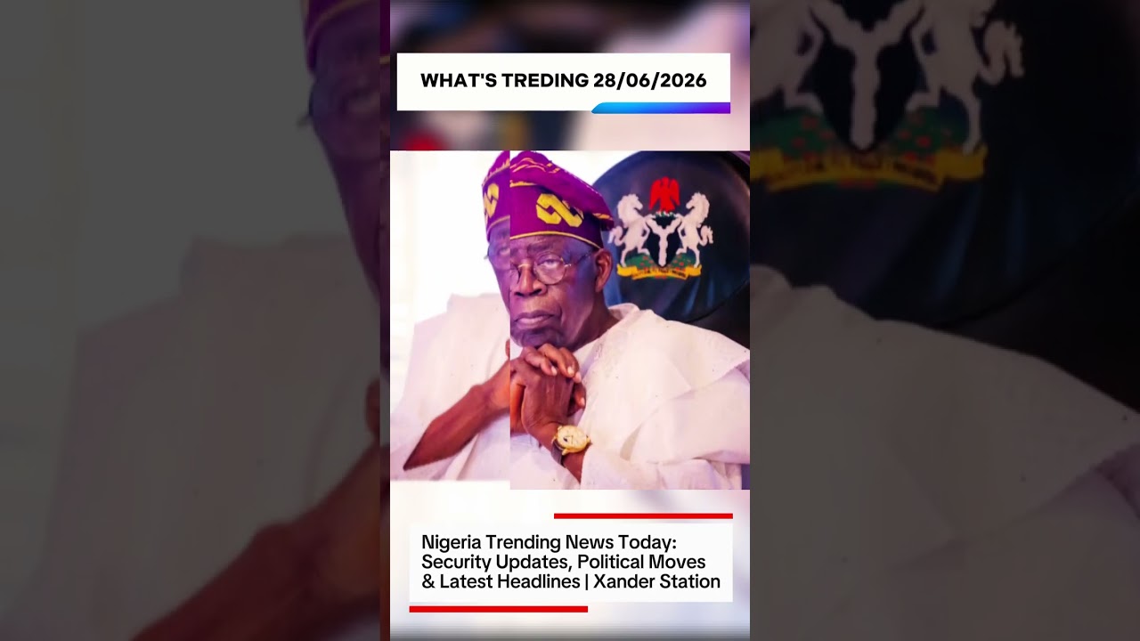 Nigeria Trending News Today: Security Updates, Political Moves & Latest Headlines