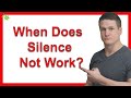 When Does Silence Not Work?