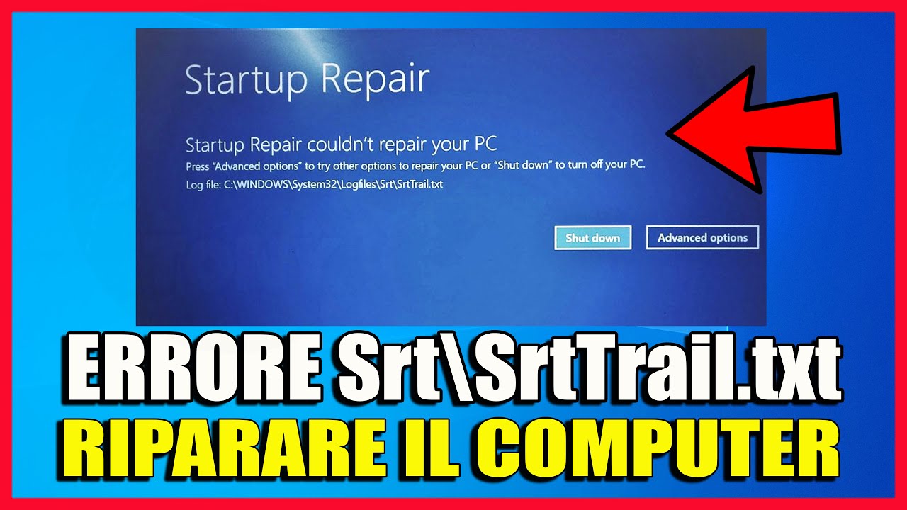 Errore Srt\SrtTrail.txt | Come riparare il tuo computer su Windows 10 / ...