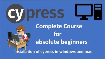Cypress Environment Setup On Windows and Mac | How To Install Cypress on Windows and Mac