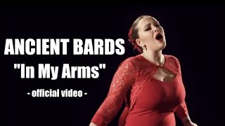 ANCIENT BARDS - In My Arms (Official Video)