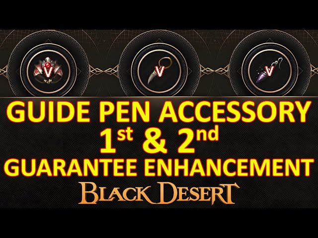 GUARANTEE PEN ACCESSORY 1st & 2nd CRAFTING & EXCHANGE GUIDE + COST CALCULATION (Black Desert) BDO class=