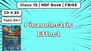 Piezoelectric Effect | Chapter 25 Medical Imaging | Physics Class 12 FBISE