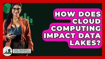 How Does Cloud Computing Impact Data Lakes? - The Friendly Statistician