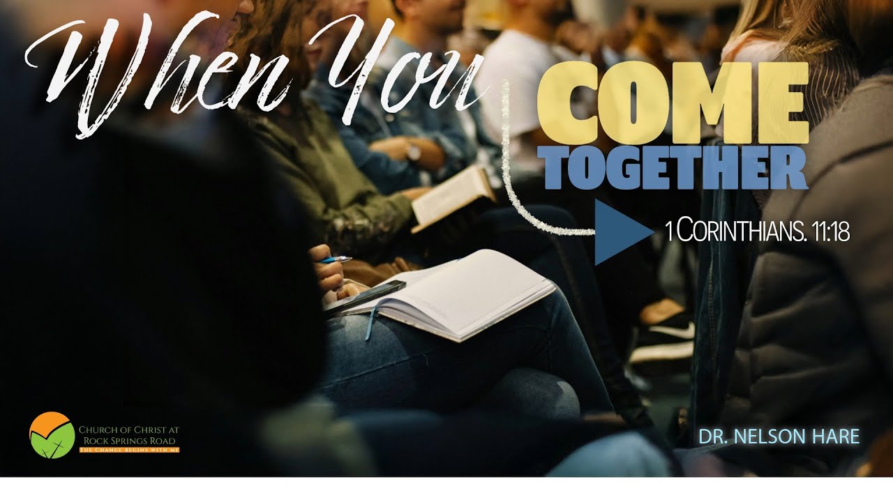 Church Services 8-24-2025 "When You Come Together"