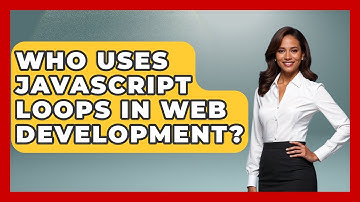 Who Uses JavaScript Loops in Web Development? | JavaScript Toolkit News