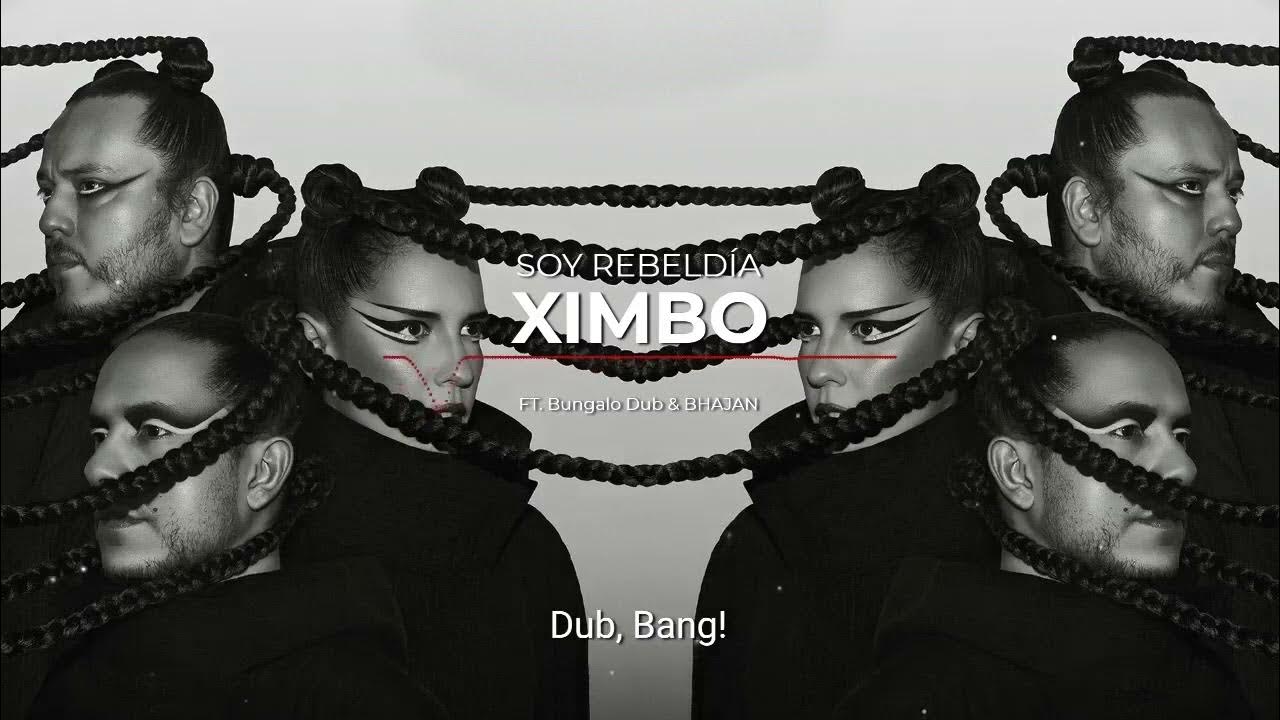 XIMBO Bungalo Dub y Bhajan - SOY REBELDÍA - (Lyric Video) XIMBO Bungalo Dub y Bhajan - SOY REBELDÍA - (Lyric Video)