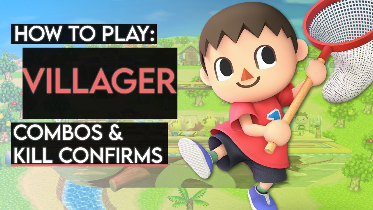 How To Play Villager Basic Combos & Kill Confirms (Super Smash Bros