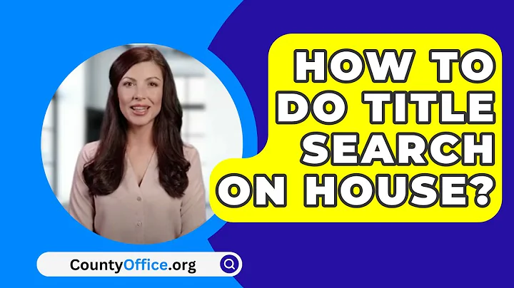 How To Do Title Search On House? - CountyOffice.org