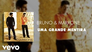 Bruno & Marrone - Uma Grande Mentira (Áudio Oficial)