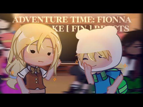 Adventure time FIONNA AND CAKE react | [2/2] | READ DESCP ‼️‼️