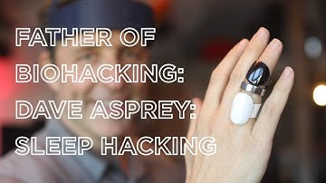 Father Of Biohacking -  Dave Asprey: SLEEP HACKING