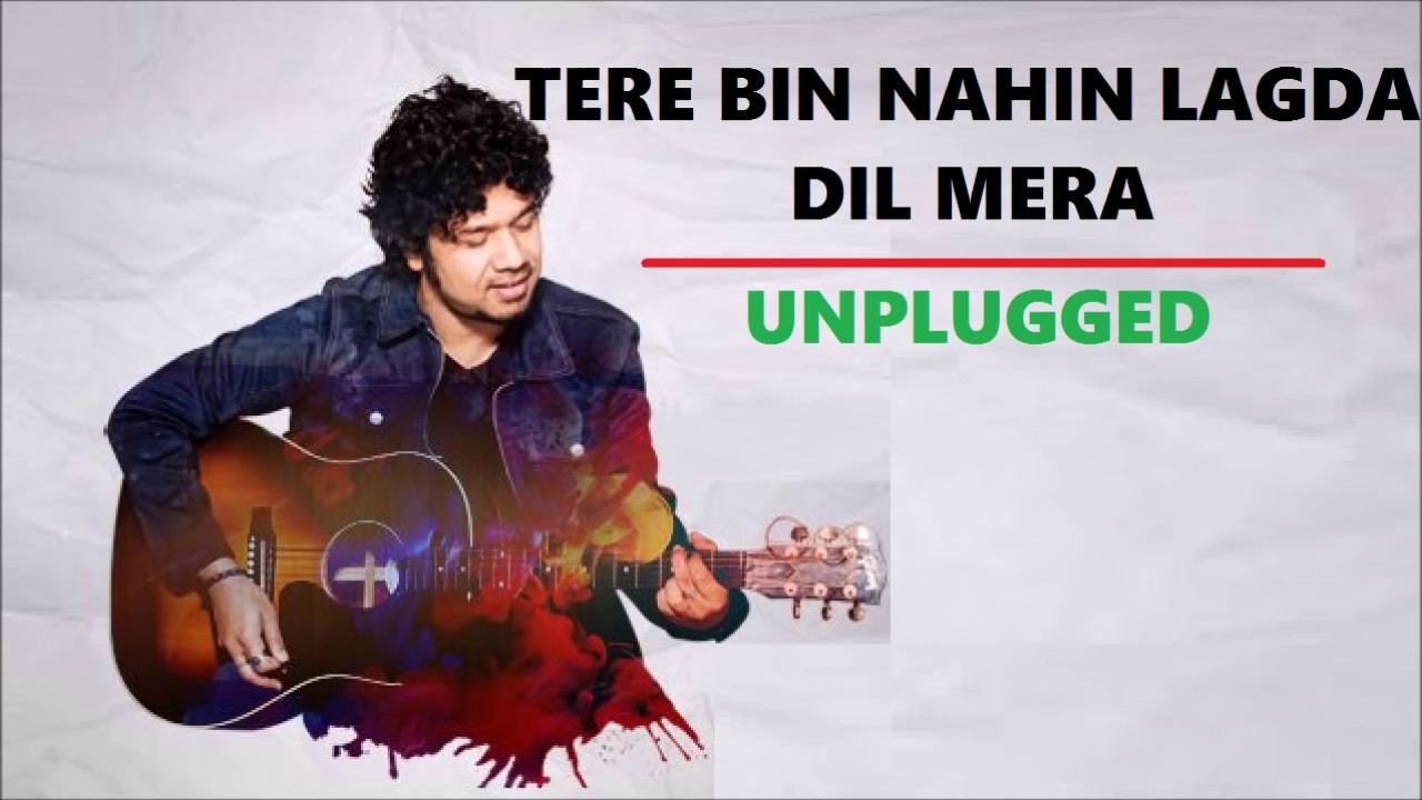 Tere Bin Nahi Lagda Dil Mera Dholna Unplugged Version   PAPON