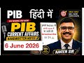 6 जून 2026 | Pib Current affairs हिंदी में | Current Affairs for UPSC 2027 | Pib Current affairs