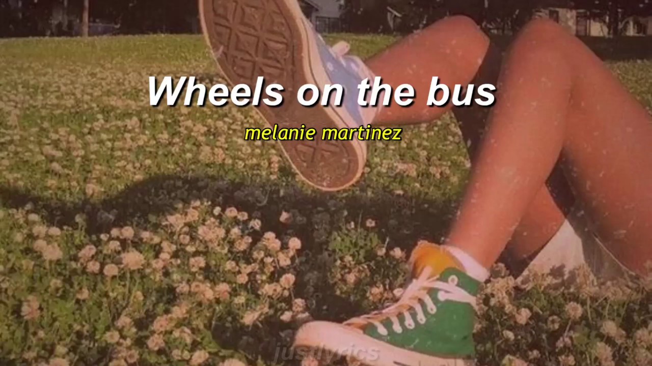 Wheels on the bus Melanie Martinez (lyrics) //justlyrics YouTube