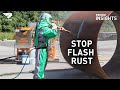 Stop flash rush and hold the blast longer with rust inhibitor