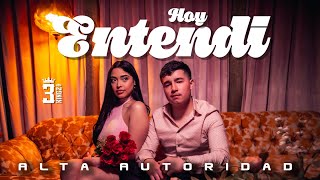 Video thumbnail of "Alta Autoridad - Hoy Entendi (Video Oficial) 2023"