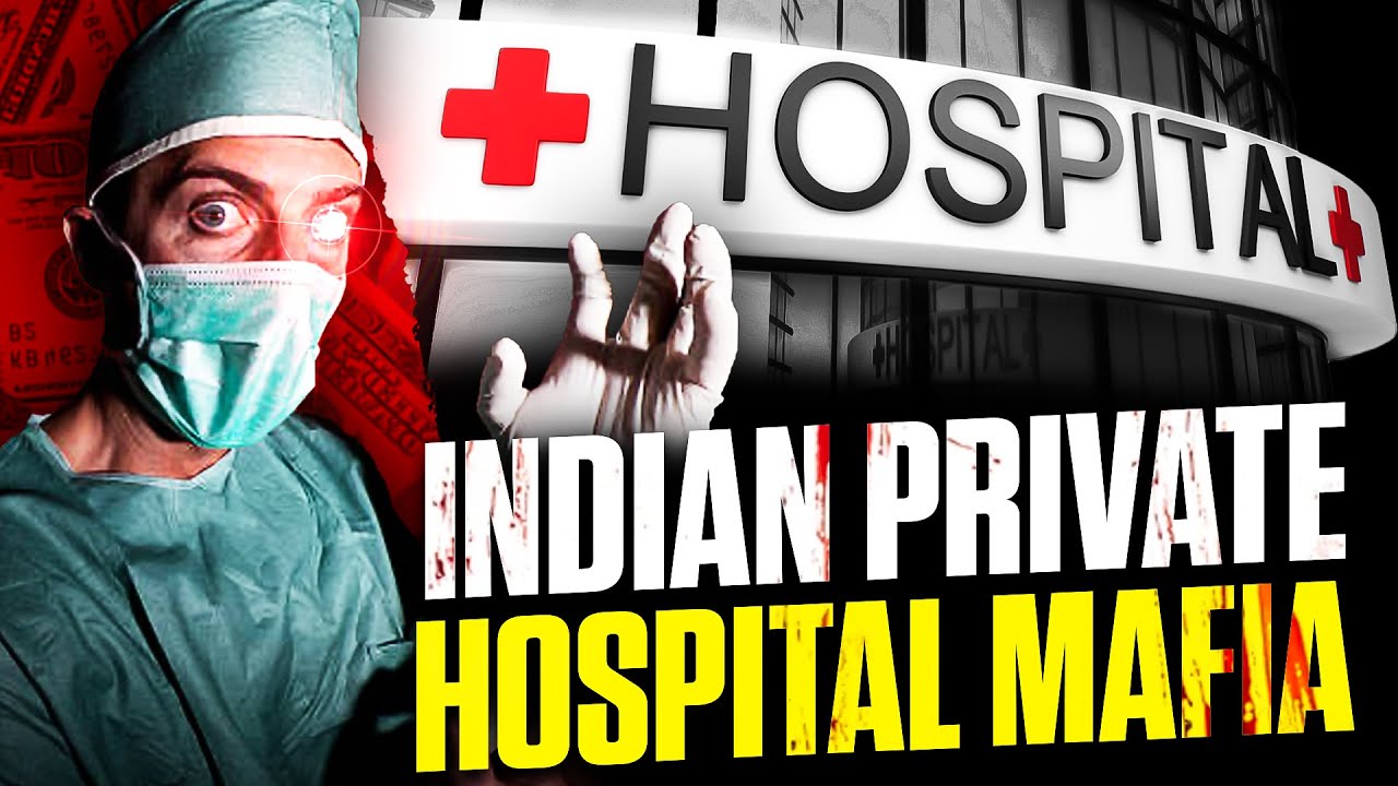 Private Hospital Mafia in India | Healthcare System In India