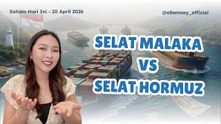 Saham Hari Ini 20 April 2026: Selat Malaka vs Selat Hormuz