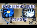 Fan sleeving guide for noobs  common fan cables 3pin 4pin molex daisy chain