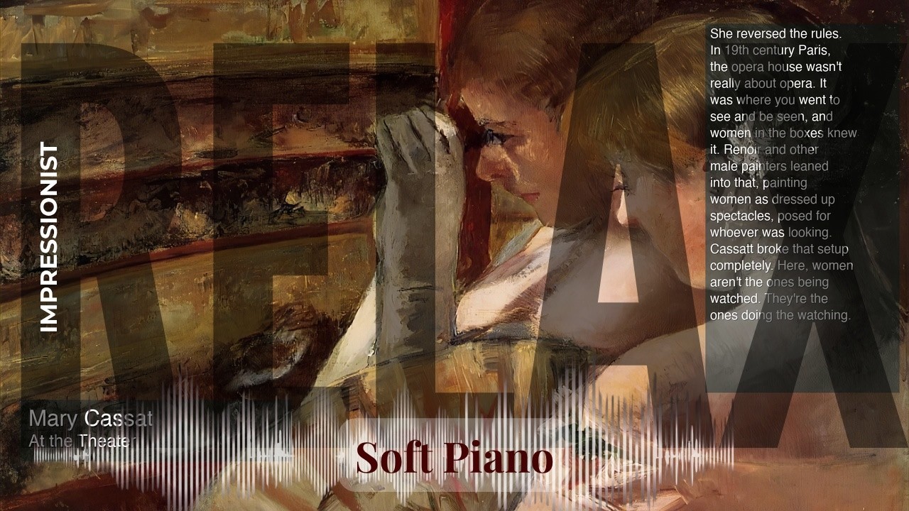 Relax - Soft Piano with Impressionist | Cassat · At the Theater & others