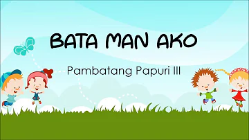 BATA MAN AKO - Pambatang Papuri III
