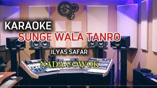 Karaoke_SUNGE_WALA_TANRO_ILYAS_SAFAR_nada_cowok_sound_viral