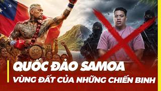 QUỐC ĐẢO SAMOA: NHỎ XÍU NHƯNG RẤT HIẾU CHIẾN