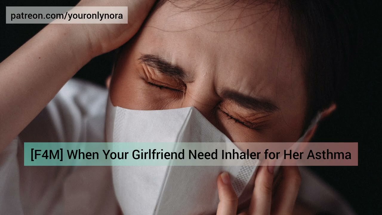 [F4M] Asian Girlfriend ASMR Roleplay | When Your GF Need Inhaler for Her Asthma | 
