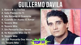 G u i l l e r m o D a v i l a MIX 30 Grandes Exitos T11 ~ Top Latin Pop, Dominican Traditions, M...