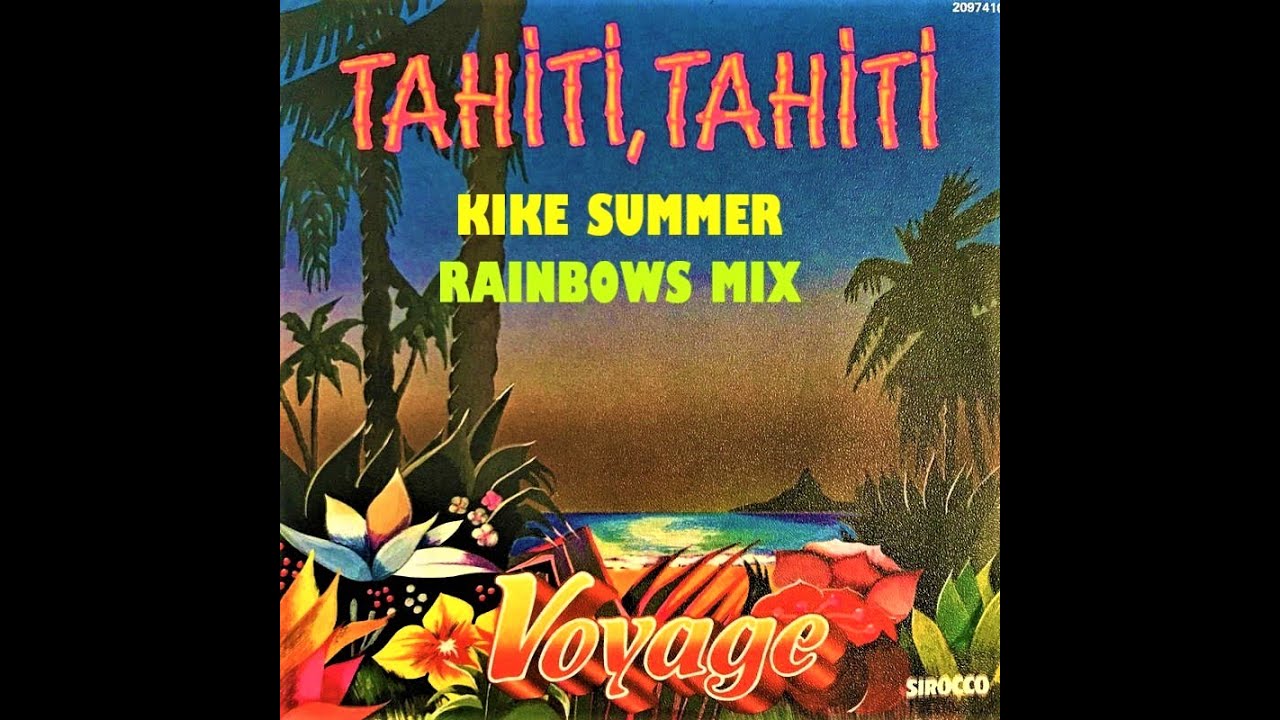 Voyage Tahiti, Tahiti (Kike Summer Rainbows Mix) (2021)