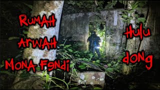 Kita Tidak Tahu Di Mana Penghujung Cerita Kita | Hulu Dong | Rumah Arwah Mona Fendi |