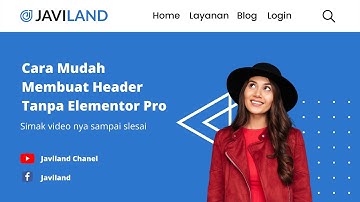 Cara Mudah Membuat Header Tanpa Elementor Pro