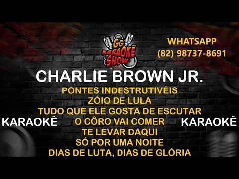 Charlie Brown Jr - Karaokê/Pontes Indestrutivéis,Zóio De Lula,Tudo Que Ele Gosta De Escutar E Outras