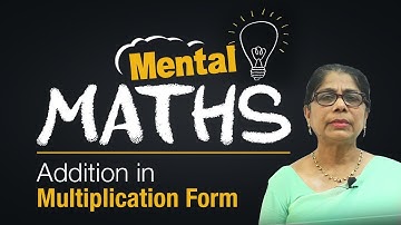 Learn basic of mental Maths for beginners | Addition in Multiplication form | Mental Maths Tricks