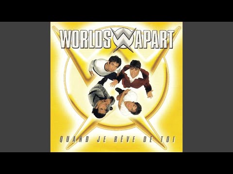 Worlds Apart - Quand Je Rêve De Toi [Audio HQ]
