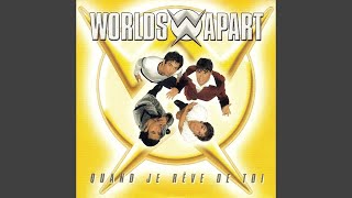 Worlds Apart - Quand Je Rêve De Toi [Audio HQ]