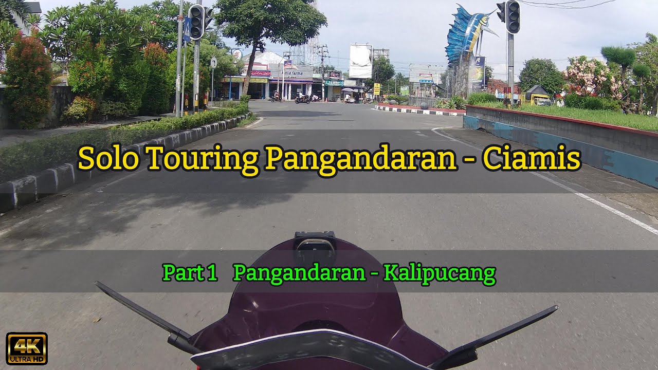 Solo Touring Pangandaran - Ciamis Via Jalur Utama Part 1 : Pangandaran - Kalipucang