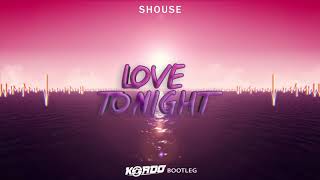 Shouse - Love Tonight (KORDO Bootleg 2021)