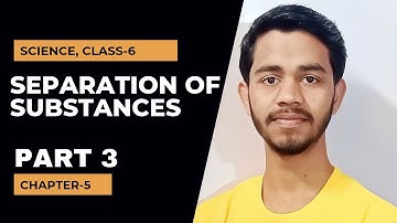 Separation of Substances, Part 3. Science, Class 6, Chapter 5. #separationofsubstances