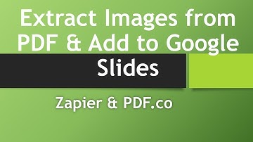 Extract Images from PDF and Add to Google Slides with PDFco via Zapier