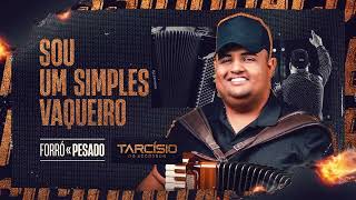 SOU UM SIMPLES VAQUEIRO - Tarcísio do Acordeon (CD Forró Pesado)