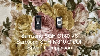 Samsung Sgh-C180 Vs Samsung Sgh-M310 Onoff Speed Comparison Arphonegreat Request