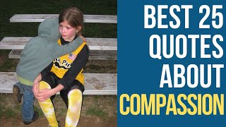 Best 25 Famous Quotes About Compassion || Daily-Quotes