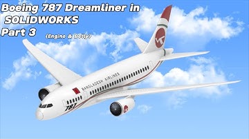 Boeing 787 Dreamliner in SOLIDWORKS Part 3: Engine & Belly (Biman Bangladesh Airlines 787)