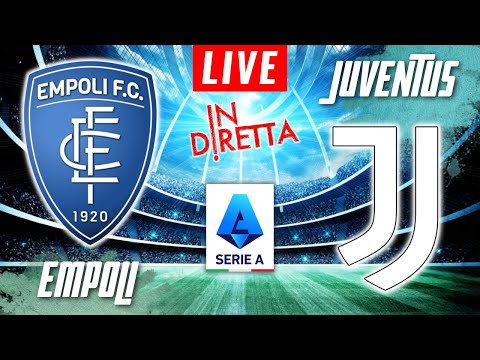 EMPOLI VS JUVENTUS LIVE | ITALIAN SERIE A FOOTBALL MATCH IN DIRETTA | TELECRONACA