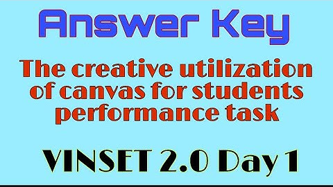 ANSWER KEY / VINSET 2.0 DAY 2/ The creative utilization of Canva for Students Performance Task