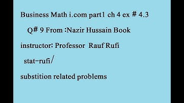 q9 ex 4.3part (1)business math i com from book nazir hussain stat-rauf