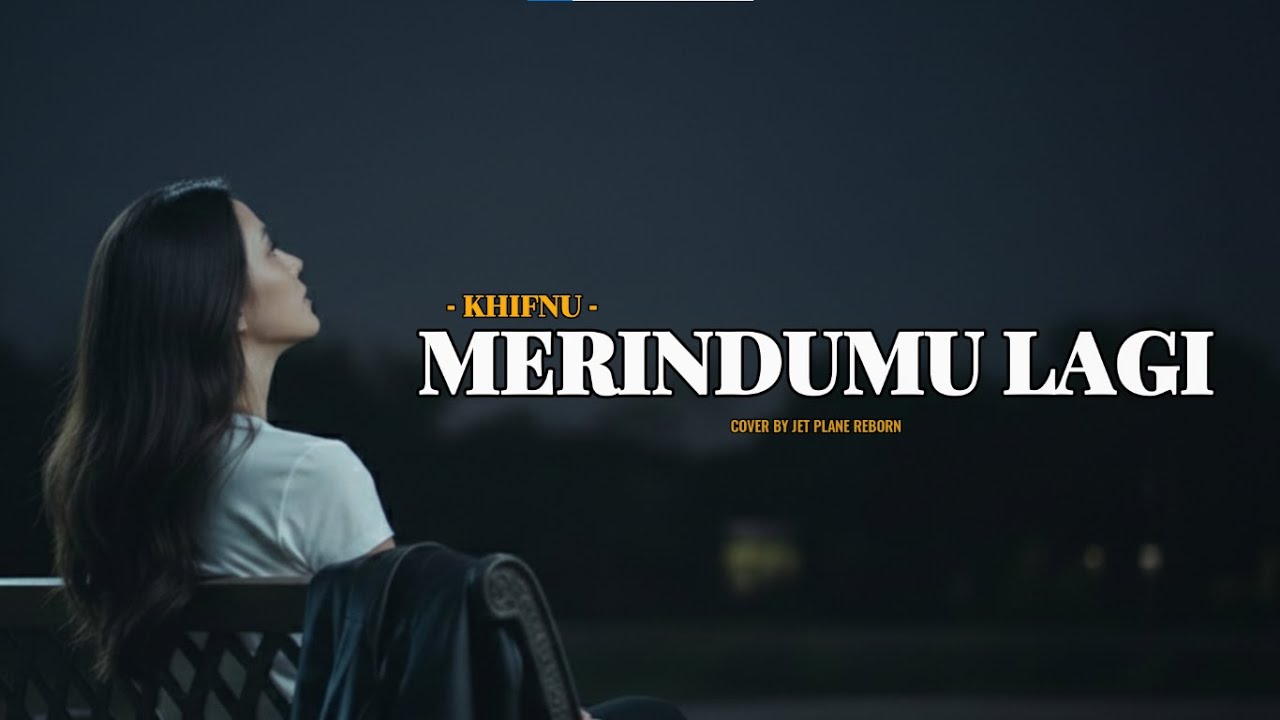 Khifnu - Merindumu Lagi | Cover by Jet Plane Reborn